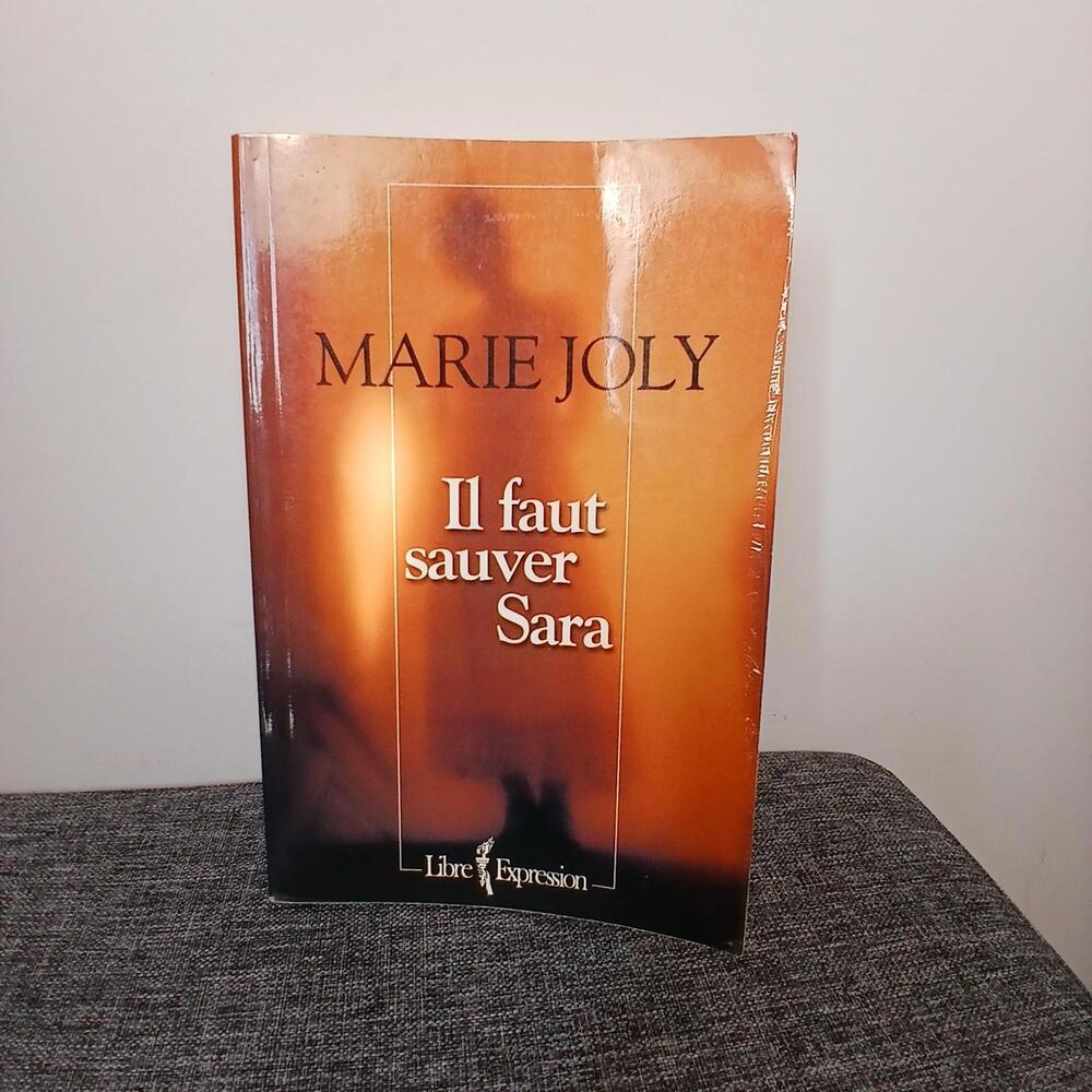 Il Faut Sauver Sara Marie Joly 1999 Libre Expression French Novel True Story